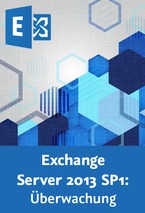 Exchange Server 2013 SP1_Überwachung_klein Exchange Server 2013 SP1_Überwachung_klein