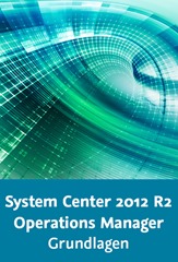 System Center 2012 R2 Operations Manager – Grundlagen_gross